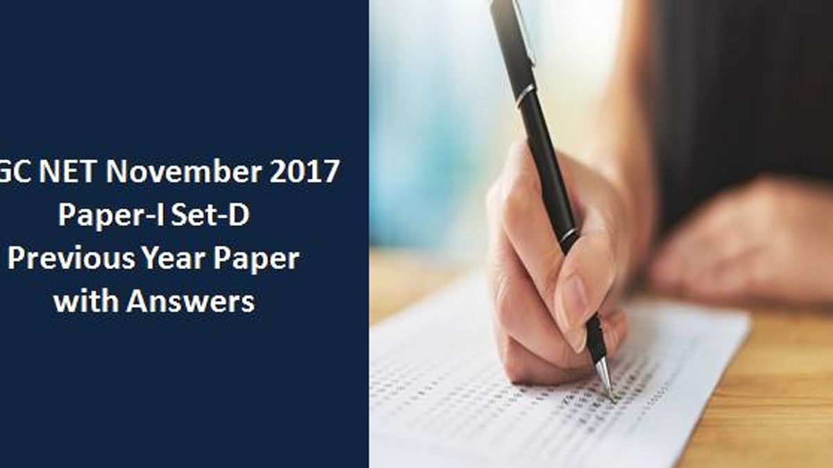 UGC NET November 2017 Paper-I Set-D Previous Year Paper with Answers