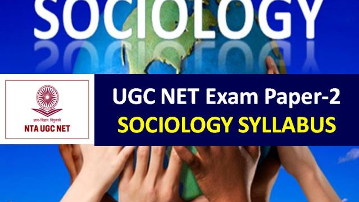 UGC NET Sociology Syllabus 2020: Check Paper-2 Chapter-wise Detailed Syllabus with Latest UGC NET 2020 Exam Pattern