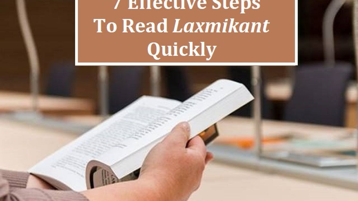 UPSC Civil Services Exam 2020: 7 Effective Steps to Read Laxmikant Quickly for Indian Polity