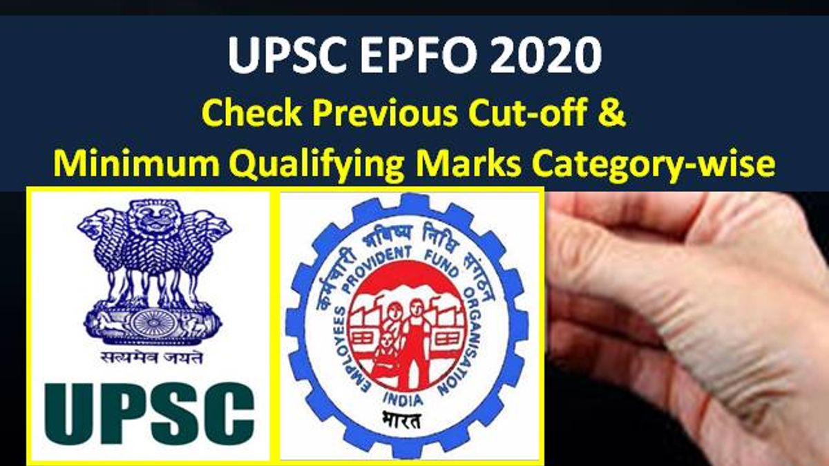 UPSC EPFO 2020-21 Exam Minimum Qualifying Marks/Cutoff: Check Categorywise Minimum Qualifying Marks & Previous Cutoff for Recruitment Test (RT) & Interview