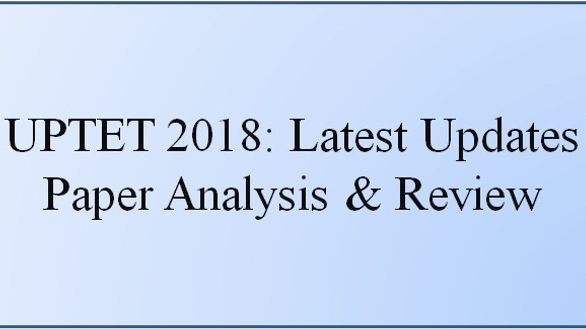 UPTET 2018: Question Paper Analysis, Review, Latest Updates