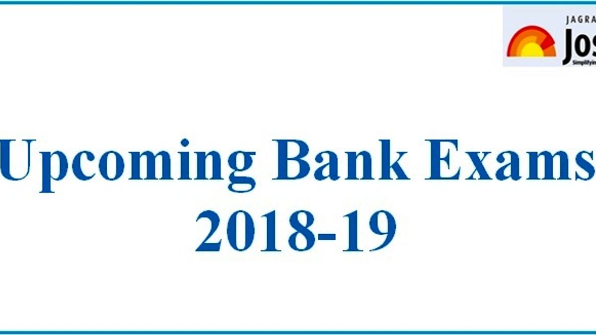 Upcoming Bank Exams 2018-19: Complete List