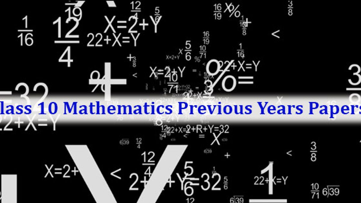 Check CBSE Class 10 Mathematics Previous Years Question Papers here