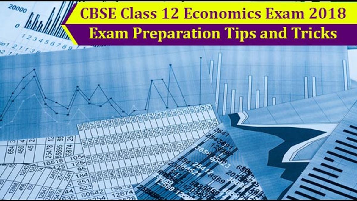CBSE Class 12 Economics Board Exam 2018: Preparation Tips to Score Maximum Marks