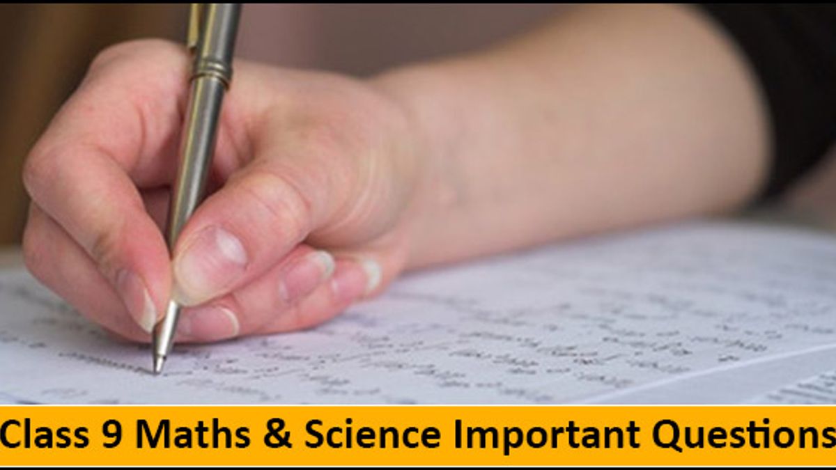 CBSE Class 9 Maths & Science Important Questions
