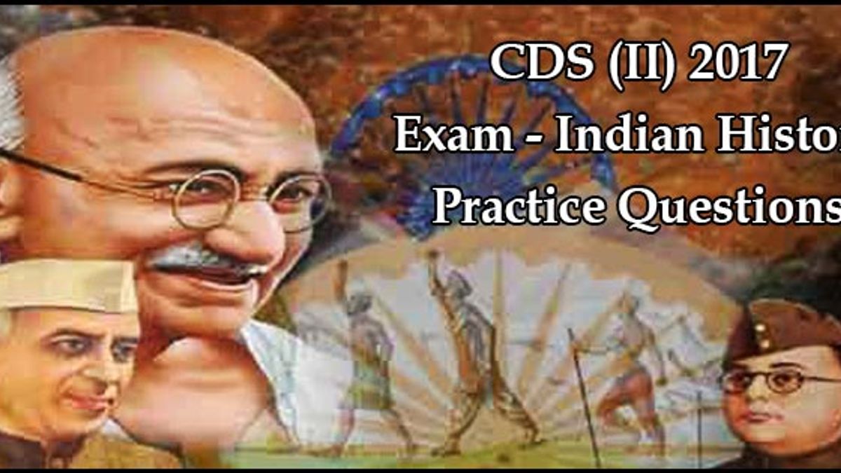 CDS (II) 2017 Exam: GK Practice Question – Indian History Set 01