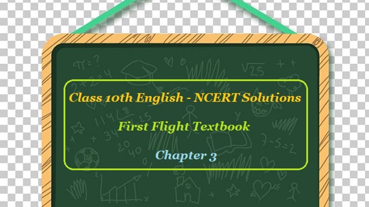 NCERT Solutions for Class 10 English: First Flight - Chapter 3 (Two Stories About Flying)