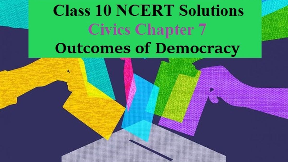 NCERT Solutions for Class 10 Social Science Civics Chapter 7