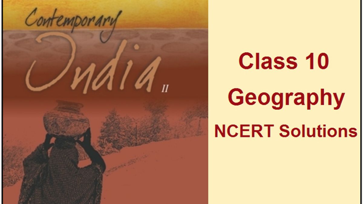 NCERT Solutions for Class 10 Social Science Geography 