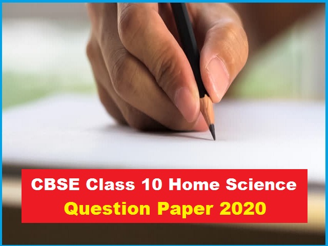 CBSE Class 10 Home Science Question Paper of Board Exam 2020