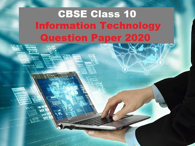 CBSE Class 10 Information Technology Question Paper 2020