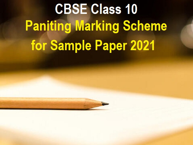 CBSE Class 10 Painting Marking Scheme for Sample Paper 2021