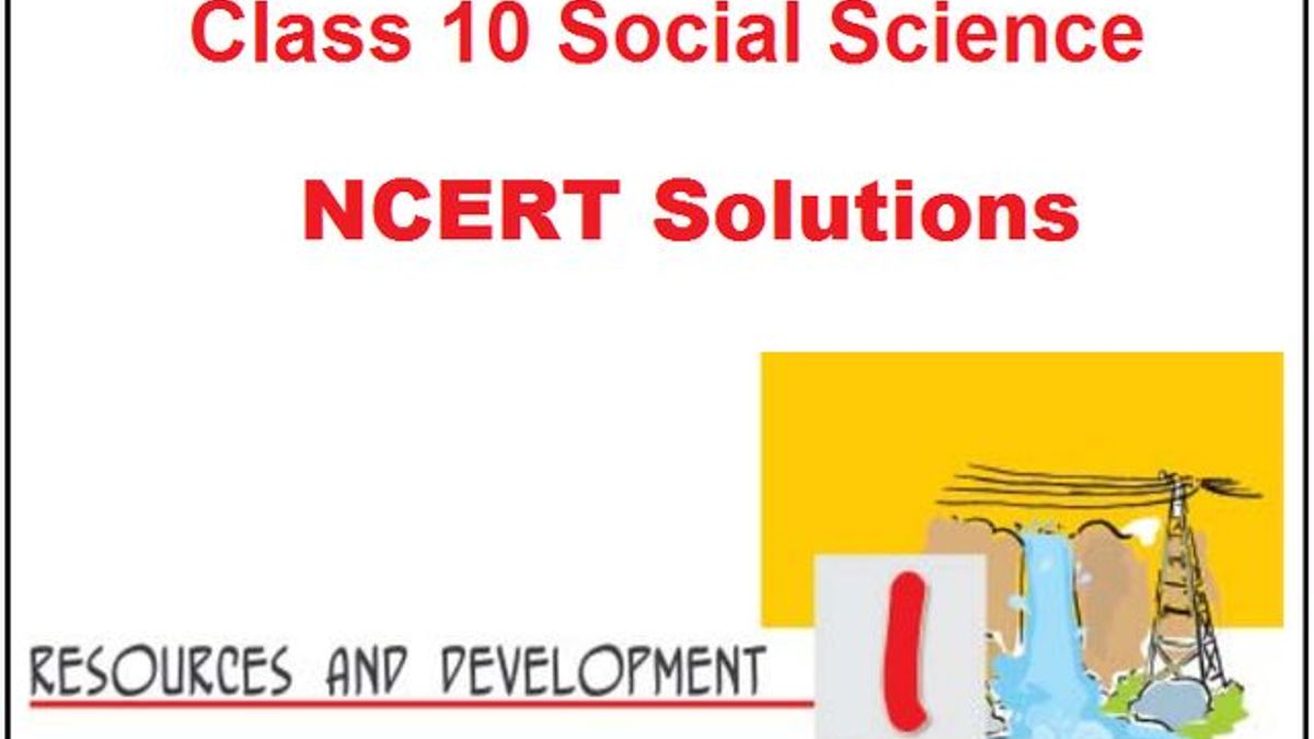 NCERT Solutions Class 10 Geography Chapter 1 Resources and Development