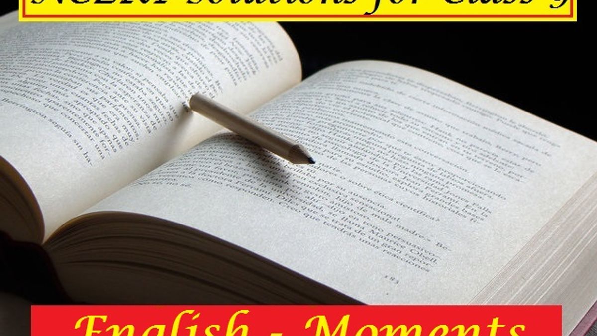 NCERT Solutions for Class 9 English Moments 