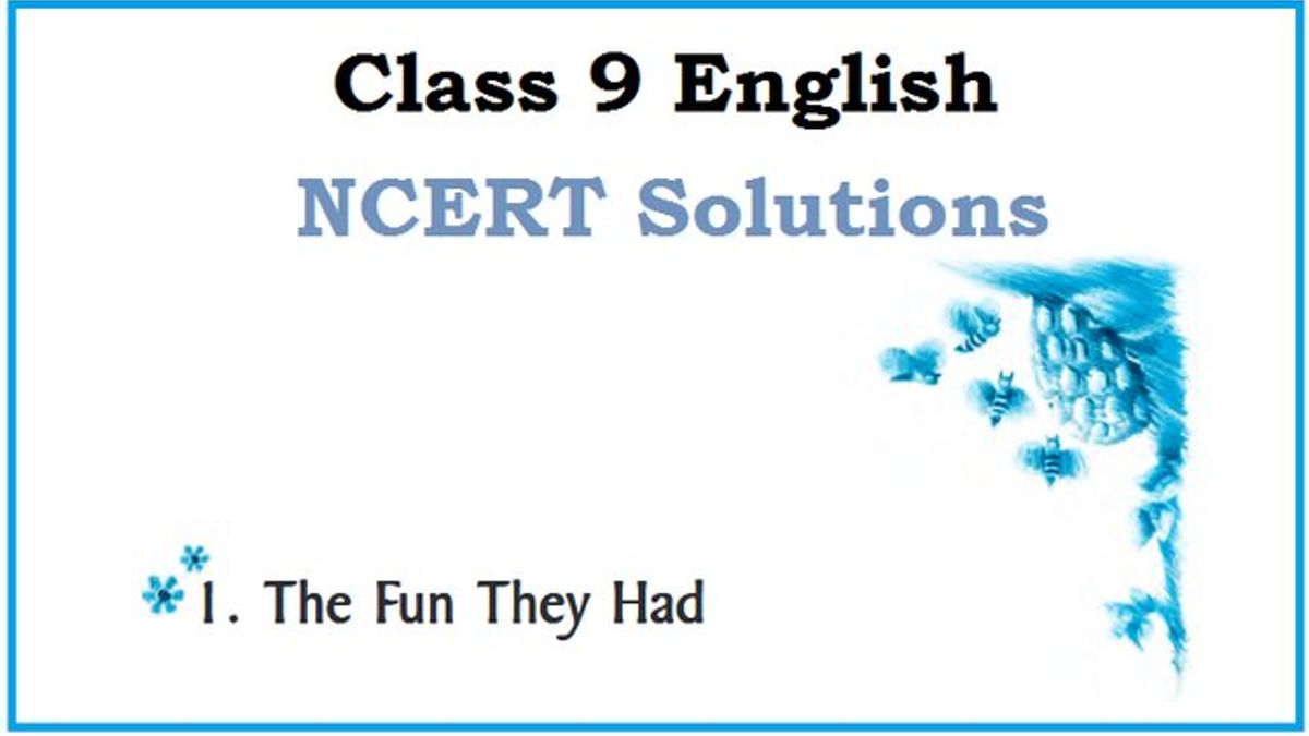 NCERT Solutions for Class 9 English Beehive Chapter 1 The Fun They Had 