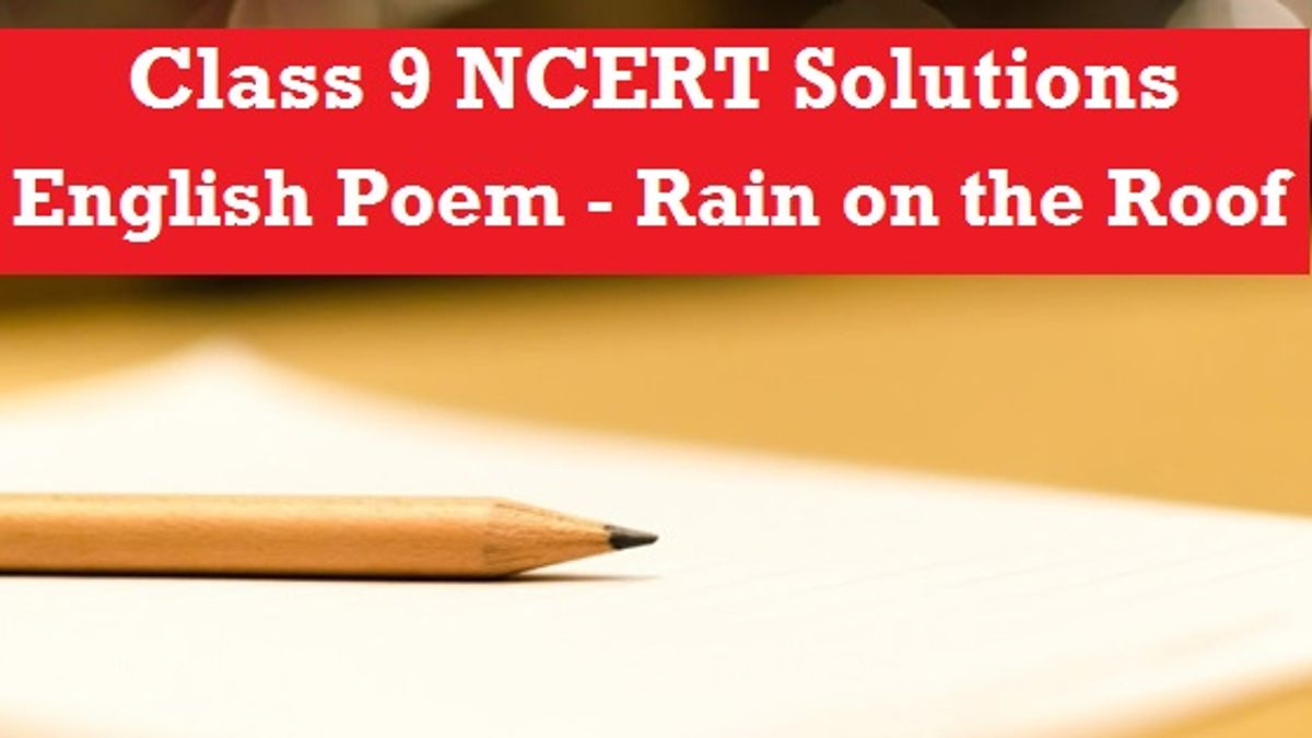 NCERT Solutions for Class 9 English Beehive Poem Rain on the Roof