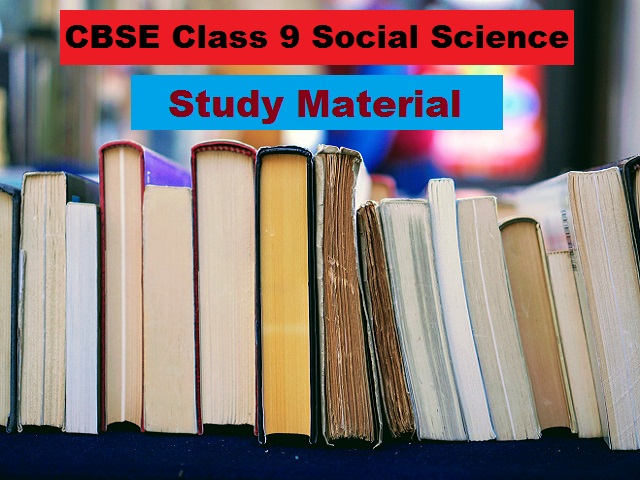 CBSE Class 9 Social Science Study Material