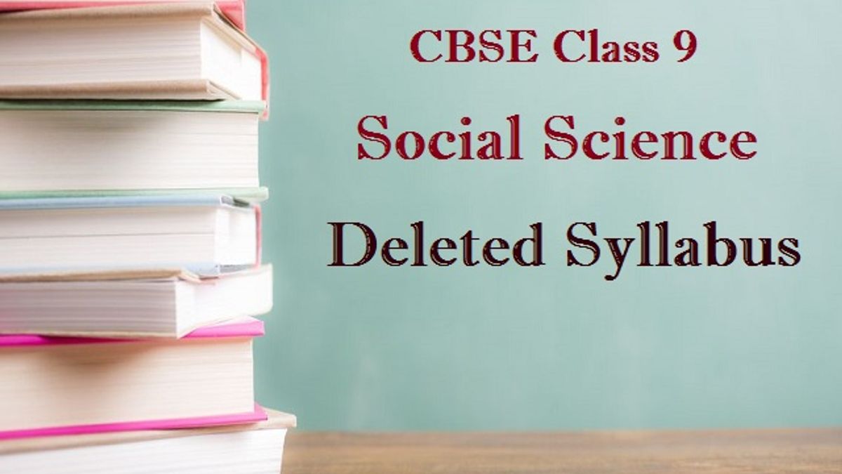 CBSE Class 9 Social Science Deleted Syllabus for 2020-2021