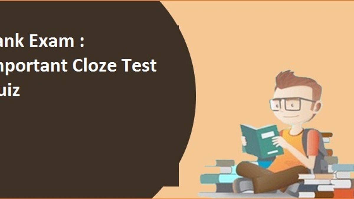IBPS Clerk Mains Exam 2018: Sample Questions- Cloze Test 