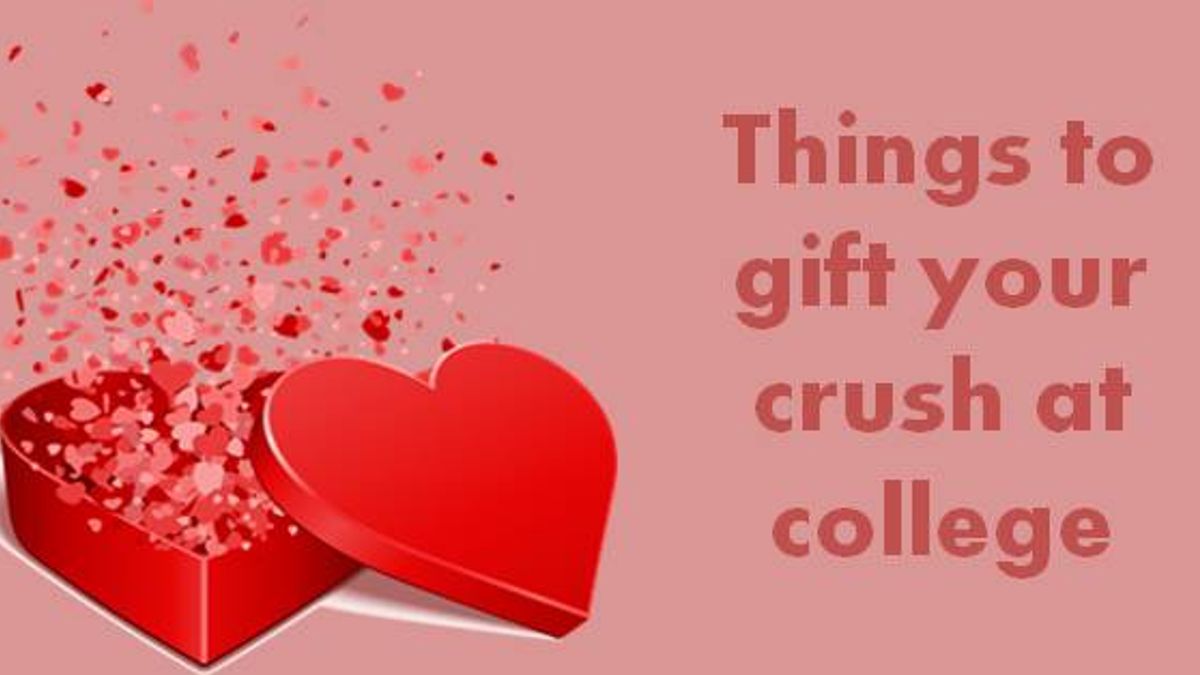 10 things you can gift your crush at college