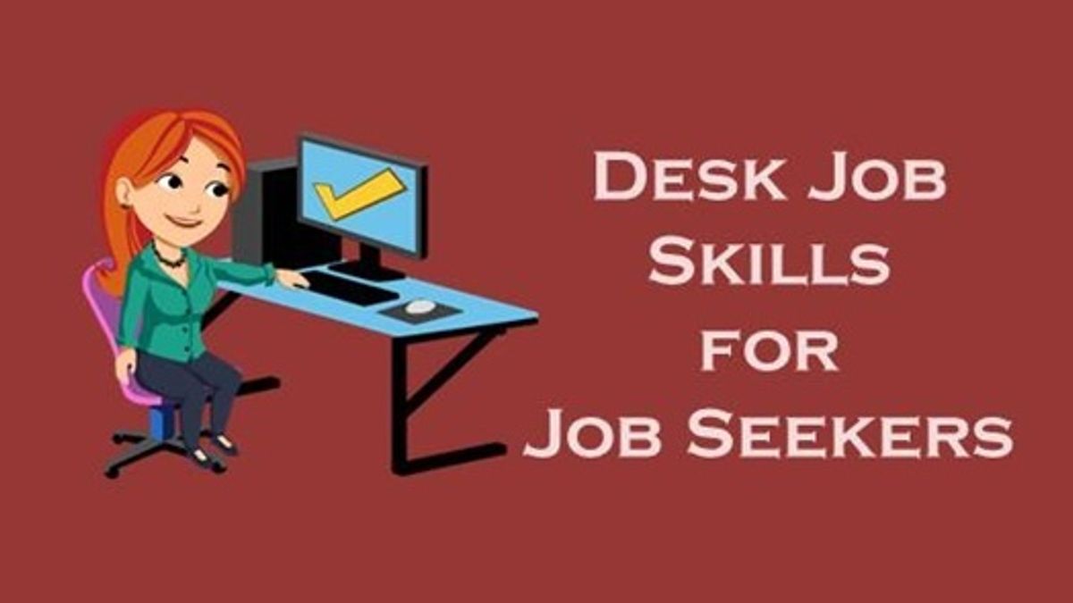 Going for a Desk Job? Then you must possess these skills