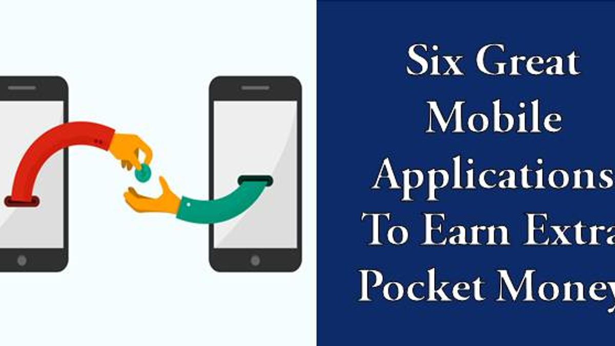 6 great mobile apps to earn extra pocket money in college