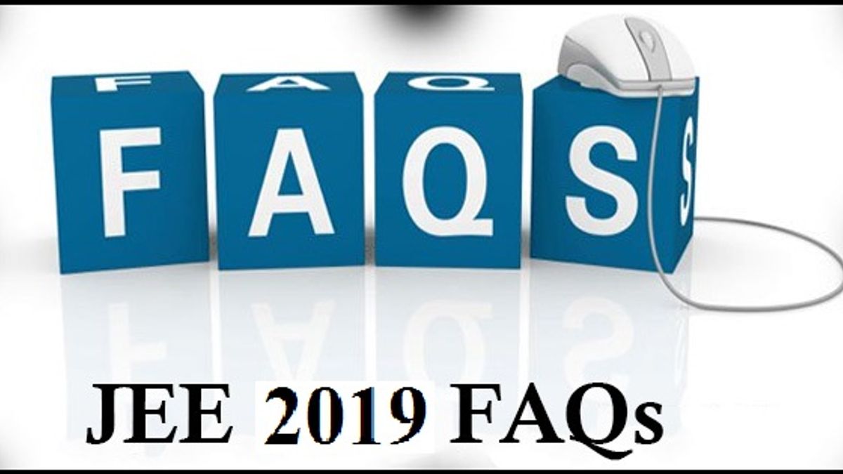 JEE Main 2019 FAQs