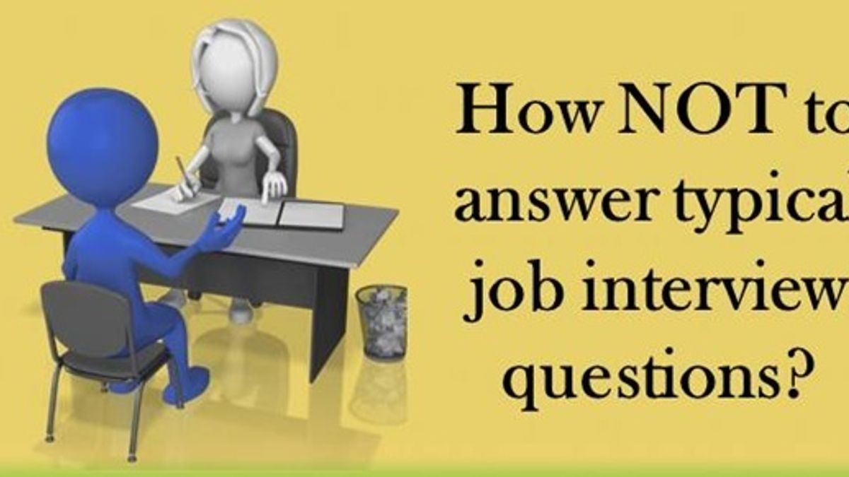 How not to answer typical job interview questions?