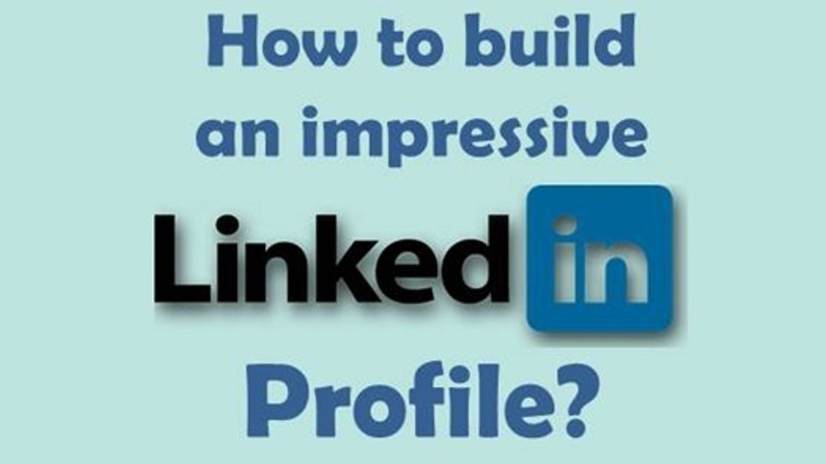 How to Build an effective LinkedIn Profile?