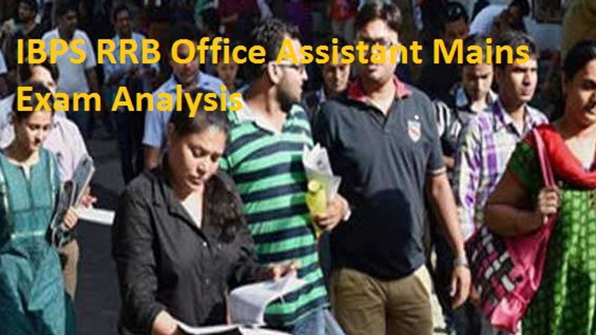 IBPS RRB Office Assistant Mains 2017: A Detailed Exam Analysis