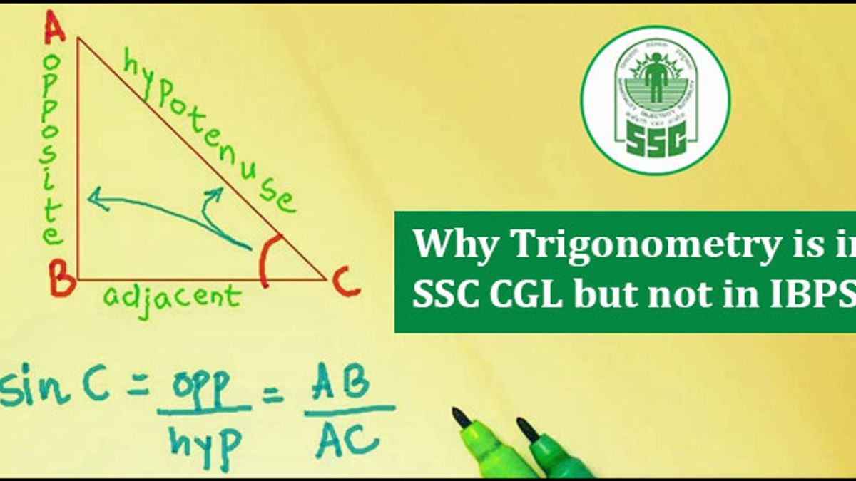 Why Trigonometry is in SSC CGL but not in IBPS?