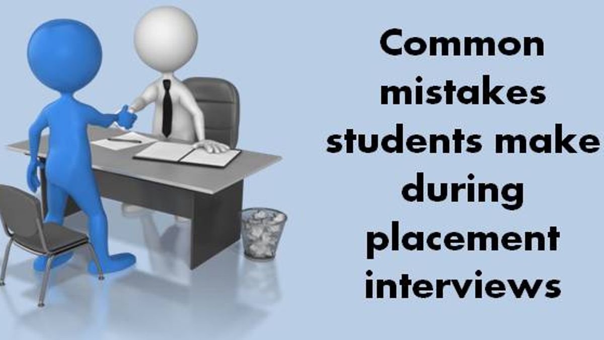 Common mistakes students make during placement interviews