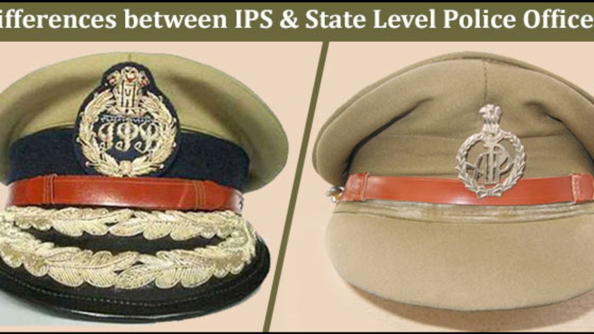 Differences between IPS and State Level Police Officers