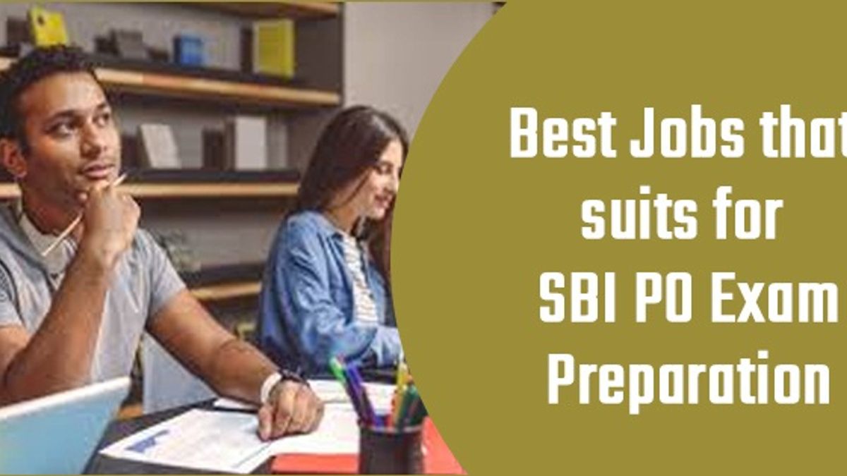 Best Jobs that suits for SBI PO Exam Preparation