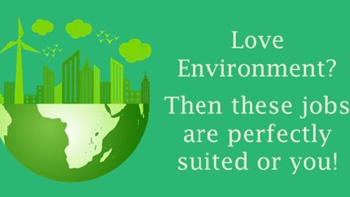 Love Environment? Then these jobs are prefect for you!