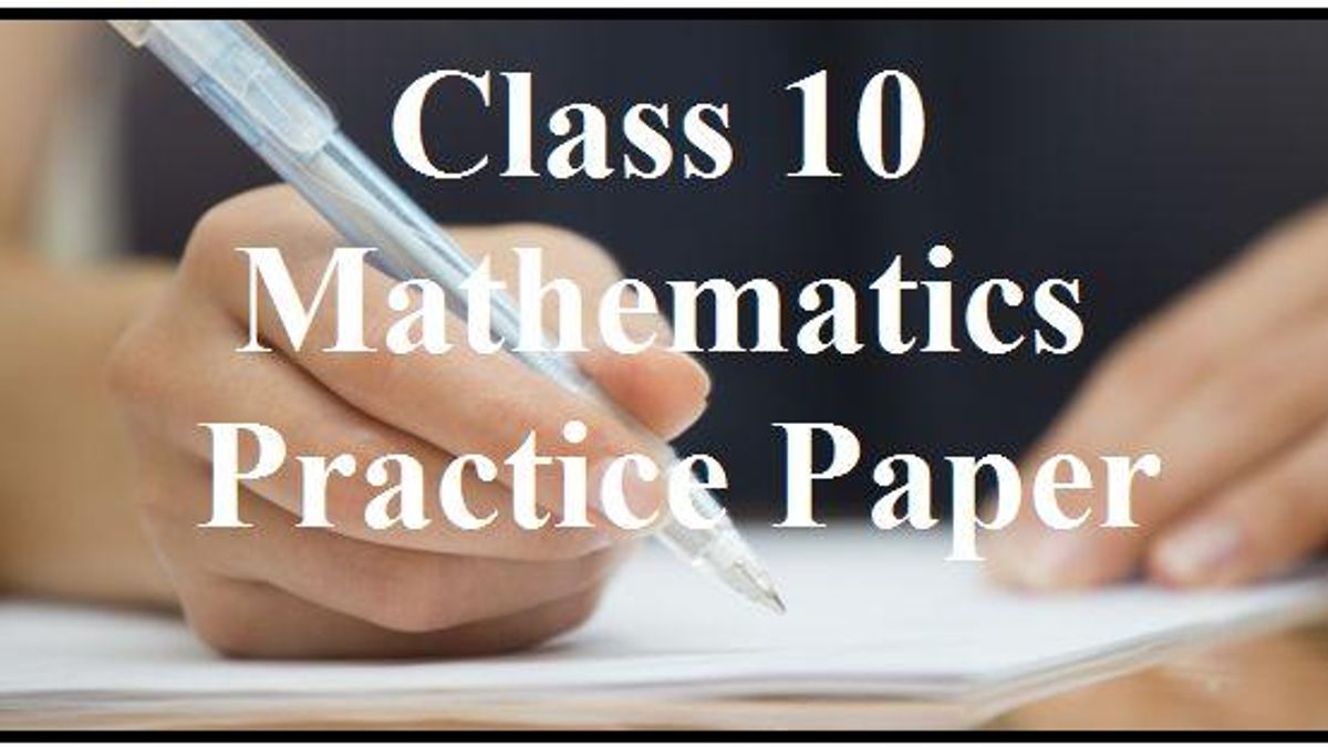 CBSE Class 10 Maths Practice Paper