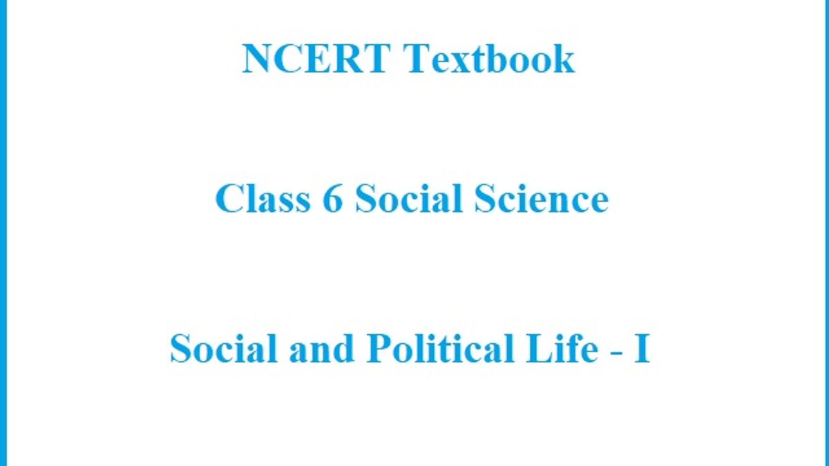 NCERT Book for Class 6 Civics (PDF): Social and Political Life - I