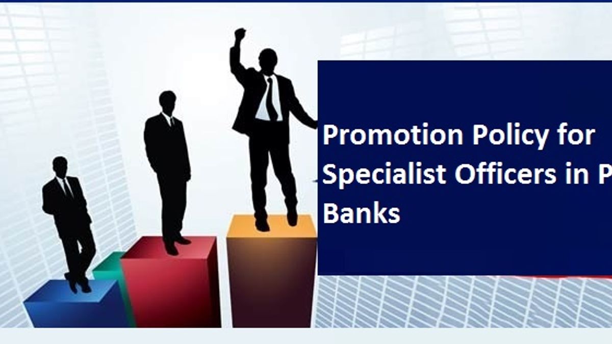 Promotion Policy for Specialist officer in banks.
