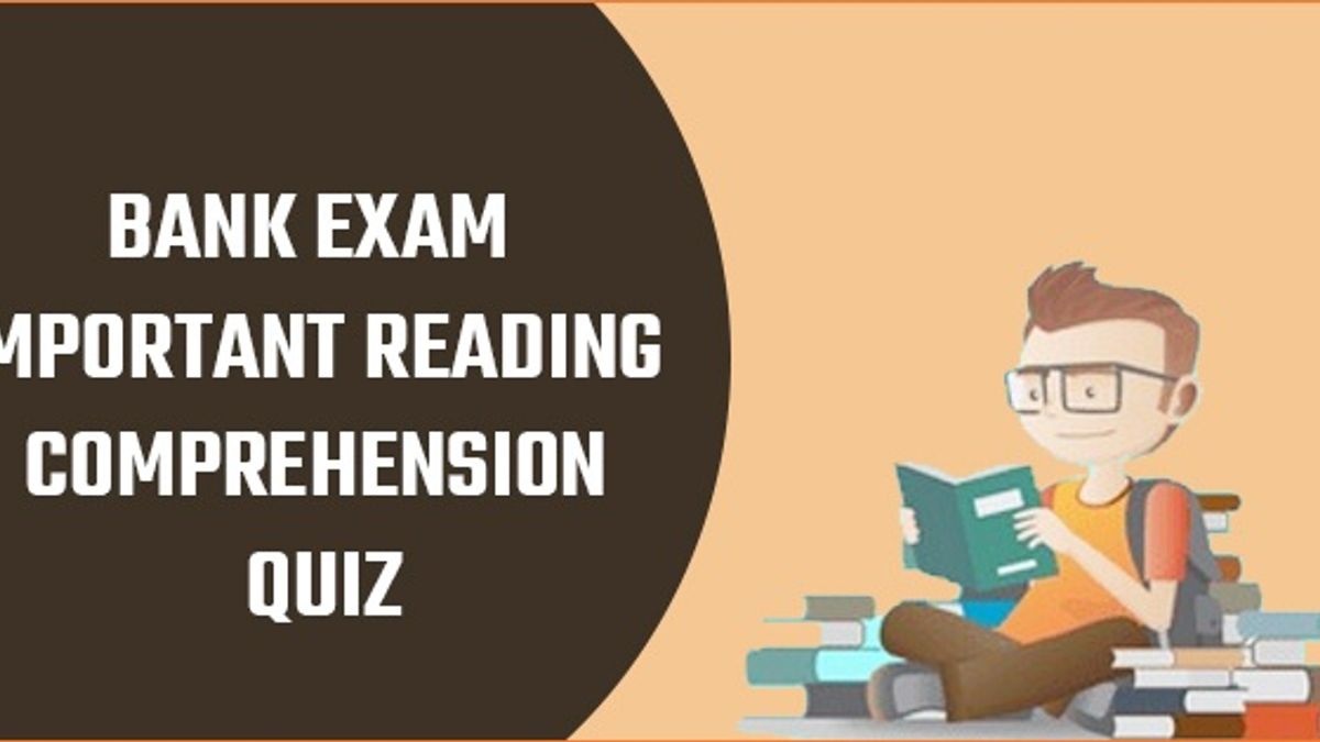 Bank Exam: Important Reading Comprehension Quiz 