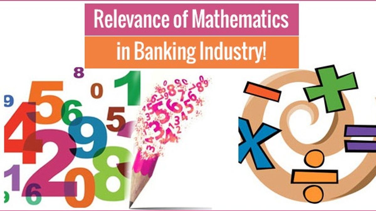Relevance of Mathematics in Banking Industry