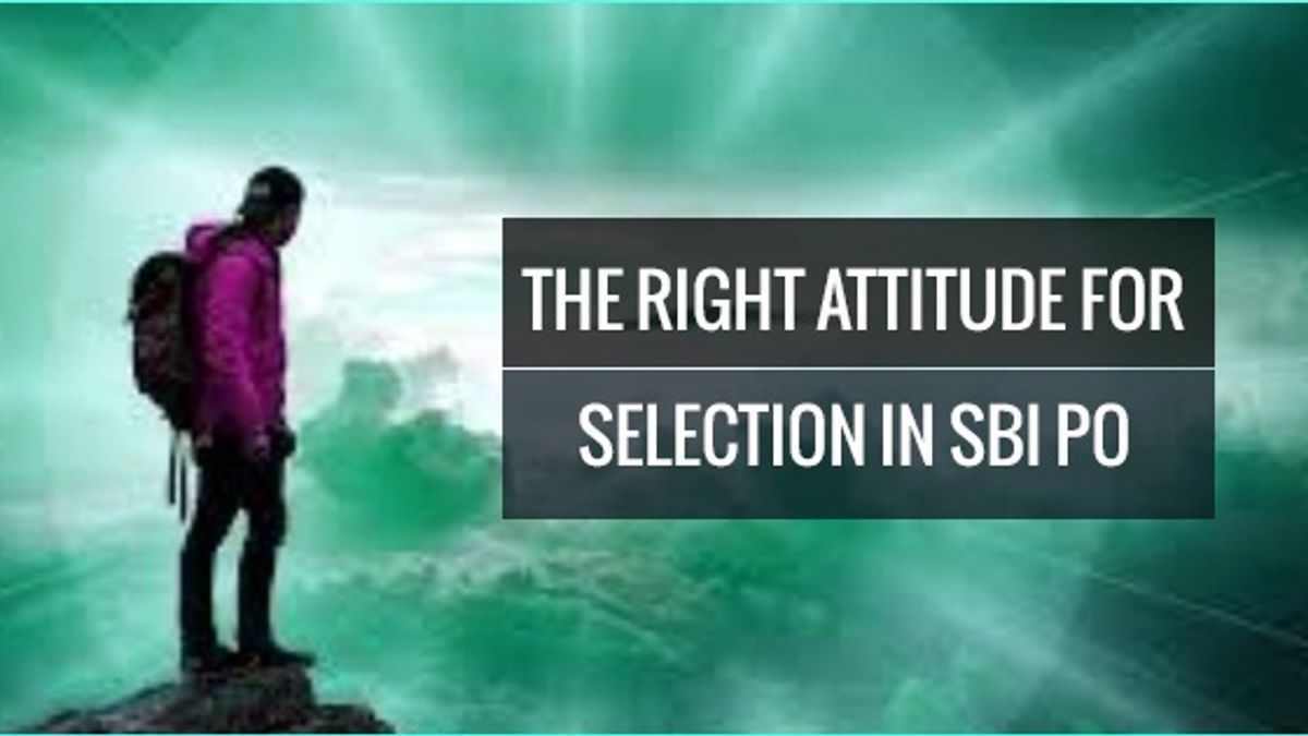 The right attitude for selection in SBI PO exam