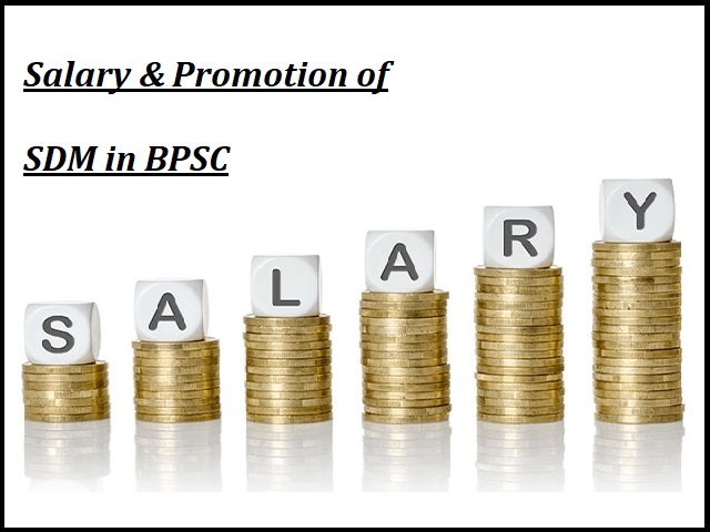 Salary and Promotion of SDM in BPSC