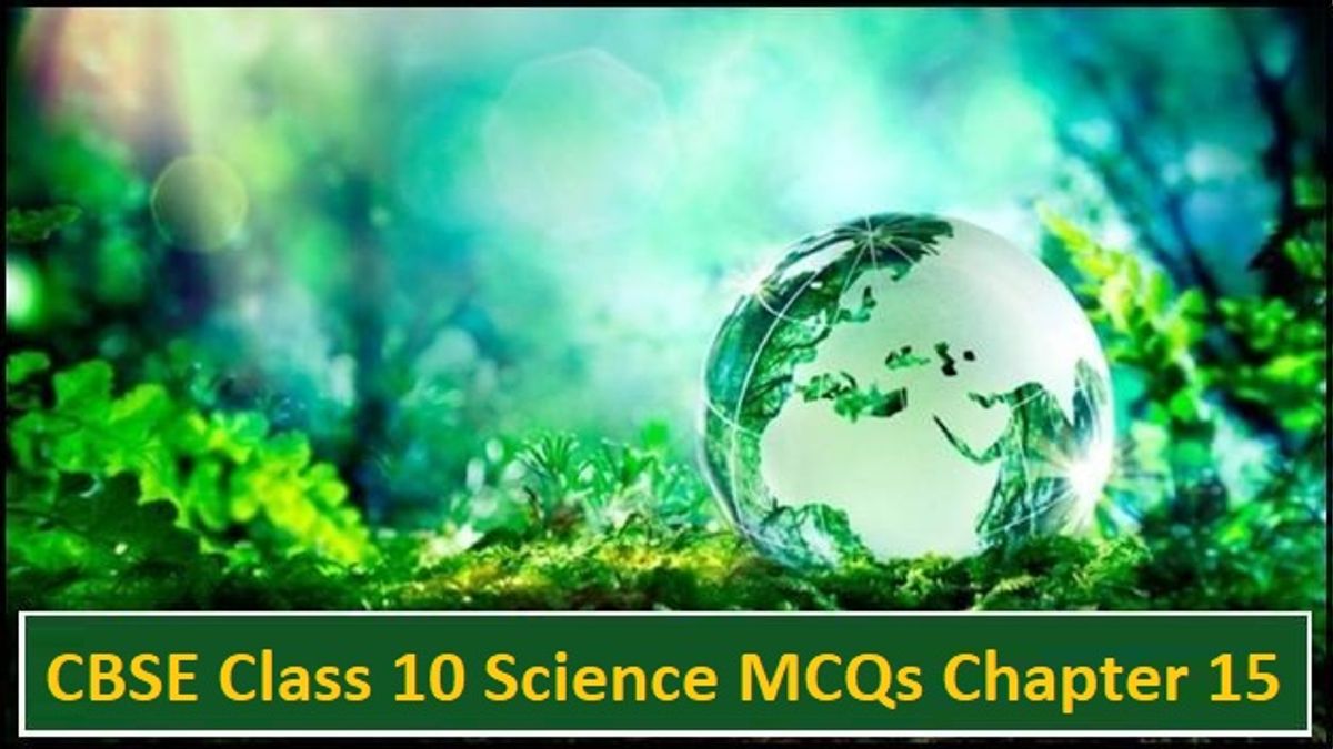 CBSE Class 10 Science MCQs Chapter 15 Our Environment 