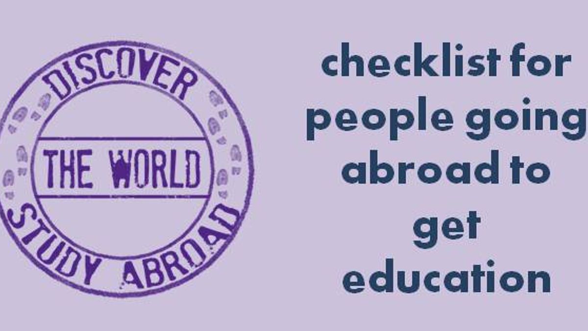 Checklist for people going abroad to get education