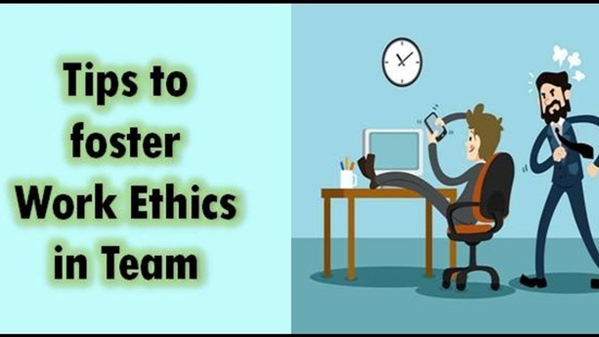 Tips to foster strong work ethic in team