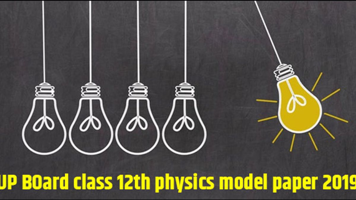 UP Board Class 12 Physics Model Paper 2019