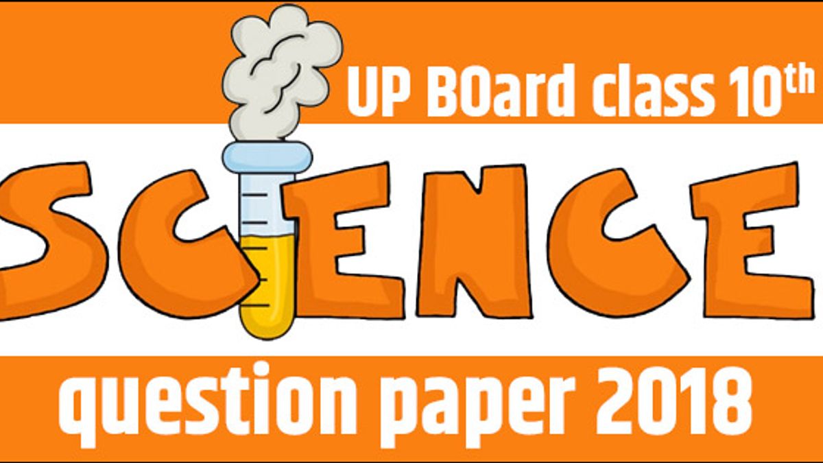 UP Board class 10th Science Question Paper 2018