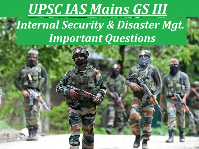 UPSC IAS Mains 2020: Important Questions for GS III (Internal Security & Disaster Management)