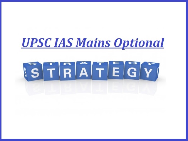 UPSC IAS Mains 2021: Preparation Strategy for Optional Papers 