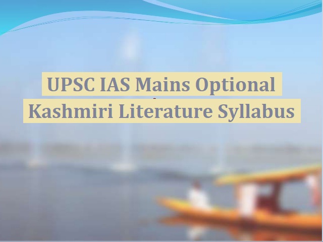 UPSC IAS Mains 2020: Kashmiri Literature Optional Syllabus